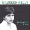 MAUREEN KELLY: Yesterday's Child