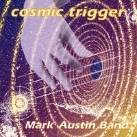 MARK AUSTIN BAND: Cosmic Trigger