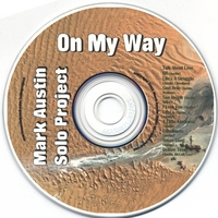 MARK AUSTIN SOLO PROJECT: On My Way