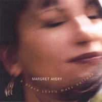 Margret Avery : A Place That's Make Believe