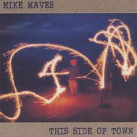 MIKE MAVES: This Side of Town