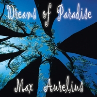 Max Aurelius : Dreams Of Paradise
