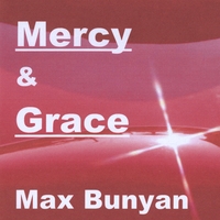Max Bunyan : Mercy & Grace