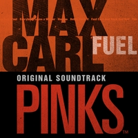 MAX CARL: FUEL: Pinks Soundtrack
