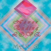 Max G. : Never Ending Love
