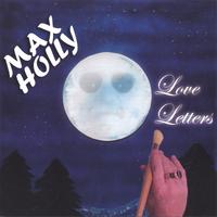 MAX HOLLY: Love Letters