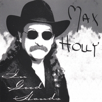 MAX HOLLY: In Good Hands