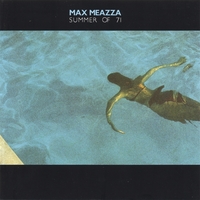 MAX MEAZZA : SUMMER OF 71