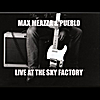 Max Meazza & Pueblo: Live At The Sky Factory