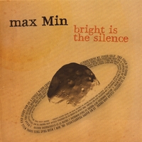 max Min : bright is the silence