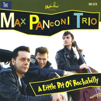 The Max Panconi Trio : A Little Bit Of Rockabilly