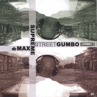 MAX SUPREME: Street Gumbo