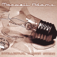 Maxwell Adams : Intellectual Hunger Strike