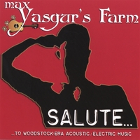 MAX YASGUR'S FARM: Salute! To woodstock era acoustic music