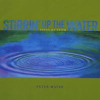 Peter Mayer : Stirrin' Up the Water