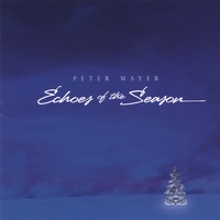 Peter Mayer : Echoes of the Season