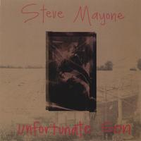 Steve Mayone : Unfortunate Son