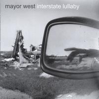 Mayor West : Interstate Lullaby