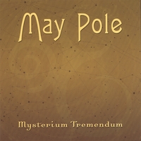 May Pole : Mysterium Tremendum