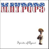Maypops : Spirits of Agnew