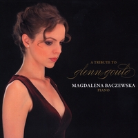 Magdalena Baczewska : A Tribute to Glenn Gould