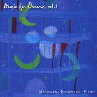 Magdalena Baczewska : Music for Dreams, vol. 1