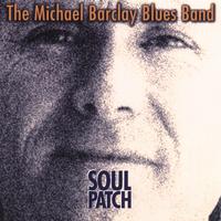 THE MICHAEL BARCLAY BLUES BAND: Soul Patch