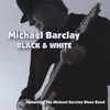 MICHAEL BARCLAY: Black & White