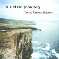 Mary Behan Miller : A Celtic Journey