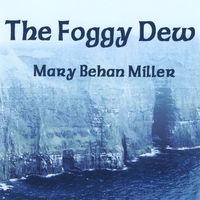 Mary Behan Miller : The Foggy Dew