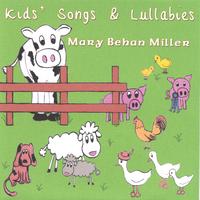 Mary Behan Miller : Kids' Songs and Lullabies