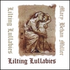 MARY BEHAN MILLER: Lilting Lullabies