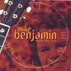 MIKE BENJAMIN: Never Too Late