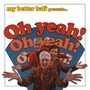 MY BETTER HALF: Oh Yeah!