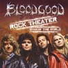 BLOODGOOD: Rock Theater: Shakin' the World