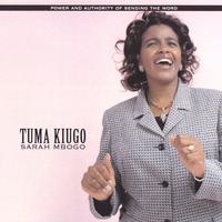 Sarah Mbogo : Tuma  Kiugo