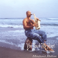 Michael Bolivar : You Touch My Heart