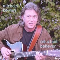 Michael Bowers : Reluctant Believer