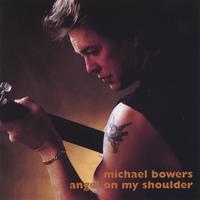 MICHAEL BOWERS: Angel on my shoulder