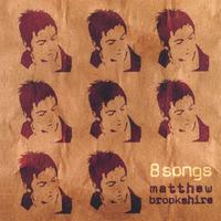 Matthew Brookshire : 8 Songs
