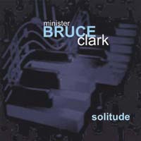MINISTER BRUCE CLARK: Solitude