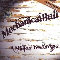 MECHANICAL BULL: A Million Yesterdays