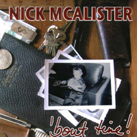 NICK MCALISTER: 'Bout Time !