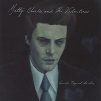 Matty Charles and the Valentines : Land Beyond the Sea