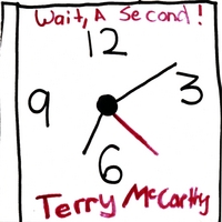 Terry McCarthy : Wait, A Second!