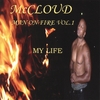 MCCLOUD: Man On Fire Vol.1 My Life