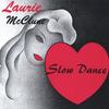 LAURIE MCCLUNE: Slow Dance