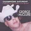 GEORGE MCCLURE: Champagne Saturday (Alien Love)