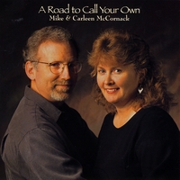 Mike & Carleen McCornack : A Road To Call Your Own