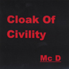 MC D: Cloak Of Civility